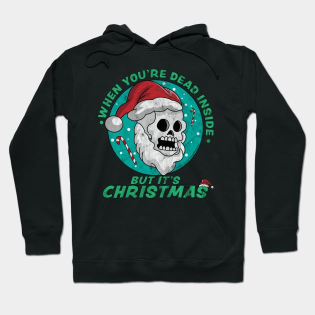 When You're Dead Inside But It's Christmas Funny Santa Skull Hoodie by OrangeMonkeyArt